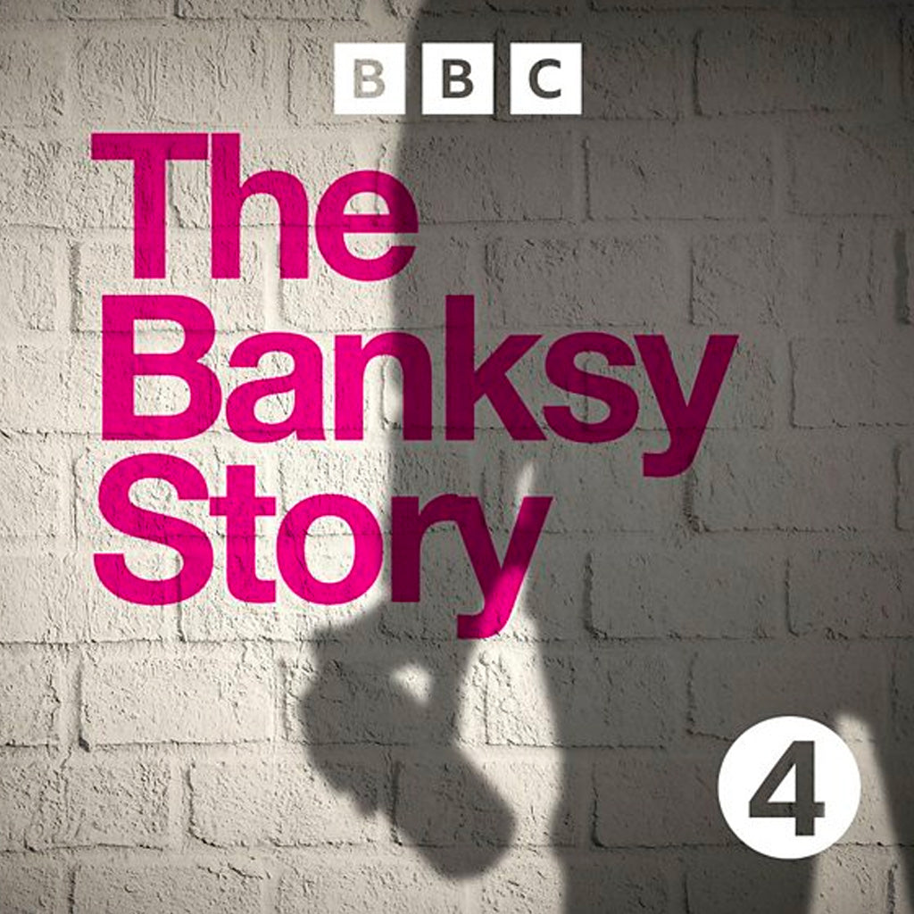 The Banksy Story - documentary podcast by the BBC